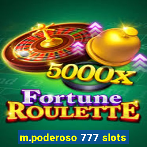 m.poderoso 777 slots